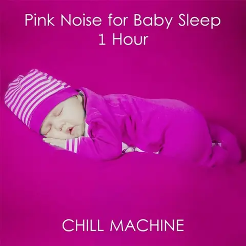 Cover art for Pink Noise for Baby Sleep (1 Hour) by Chill Machine